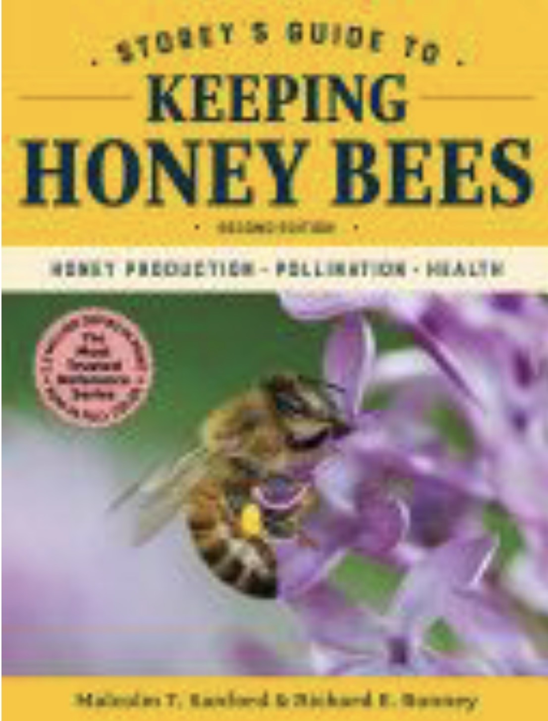 Storey's Guide to Keeping Honey Bees, 2nd Edition Honey Production, Pollination, Health