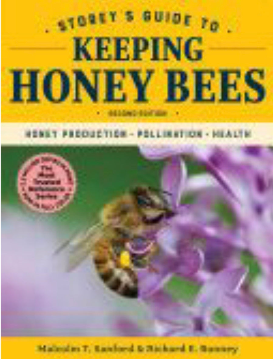 Storey's Guide to Keeping Honey Bees, 2nd Edition Honey Production, Pollination, Health