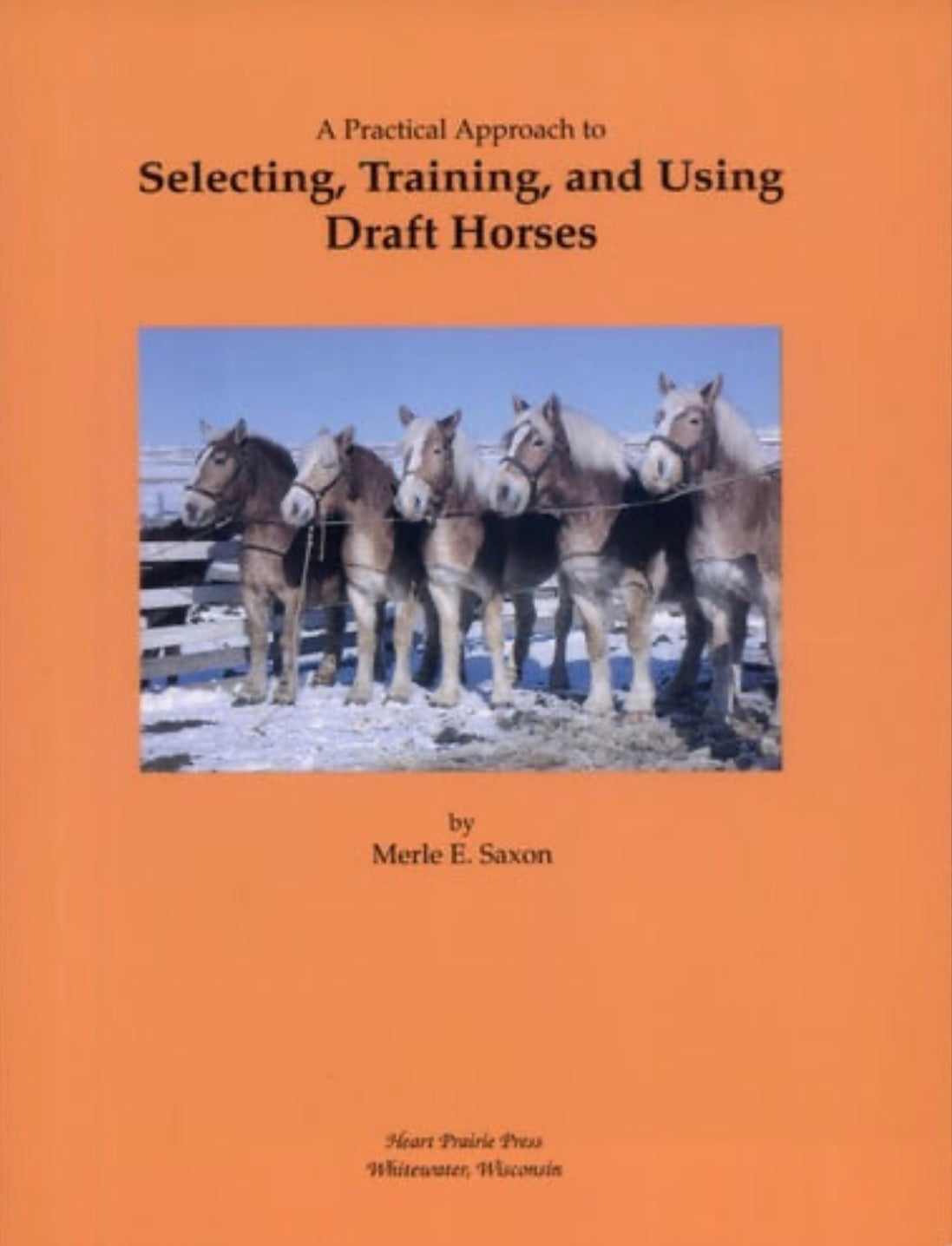 Selecting, Training and Using Draft Horses
