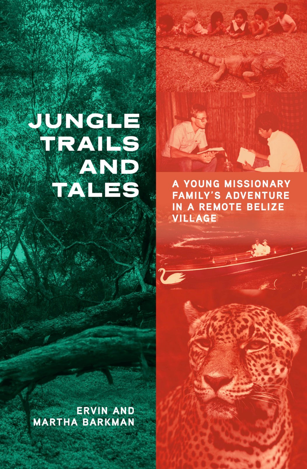 Jungle Trails and Tales, A Young Missionary Family's Adventure in a Remote Belize Village