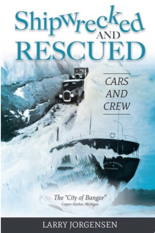 Shipwrecked and Rescued The "City of Bangor"