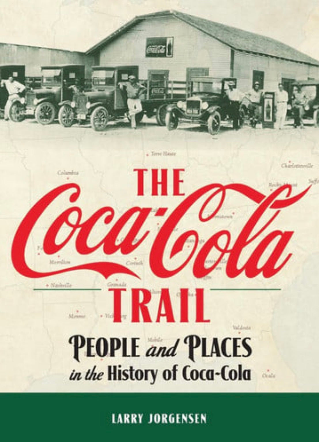 The Coca-Cola Trail People and Places in the History of Coca-Cola