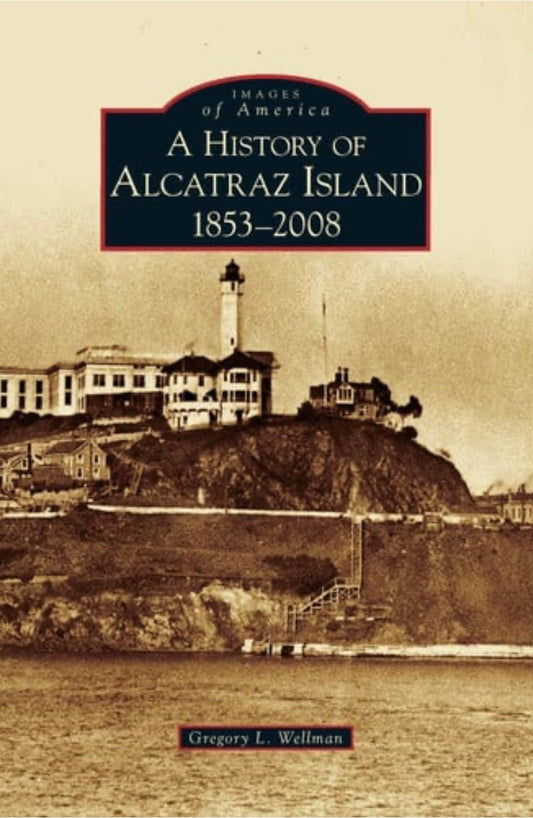 History of Alcatraz Island 1853-2008