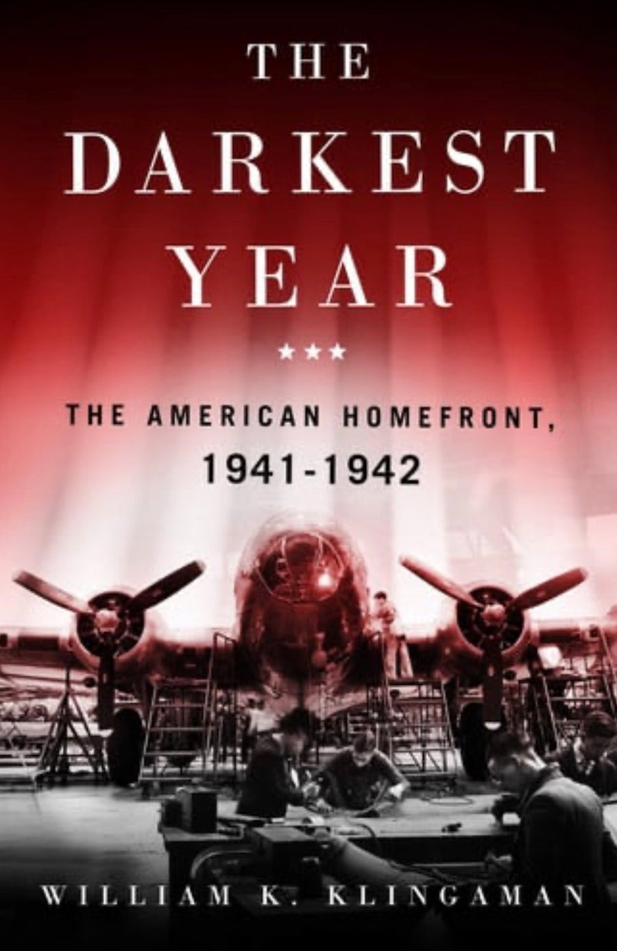 The Darkest Year The American Home Front 1941-1942