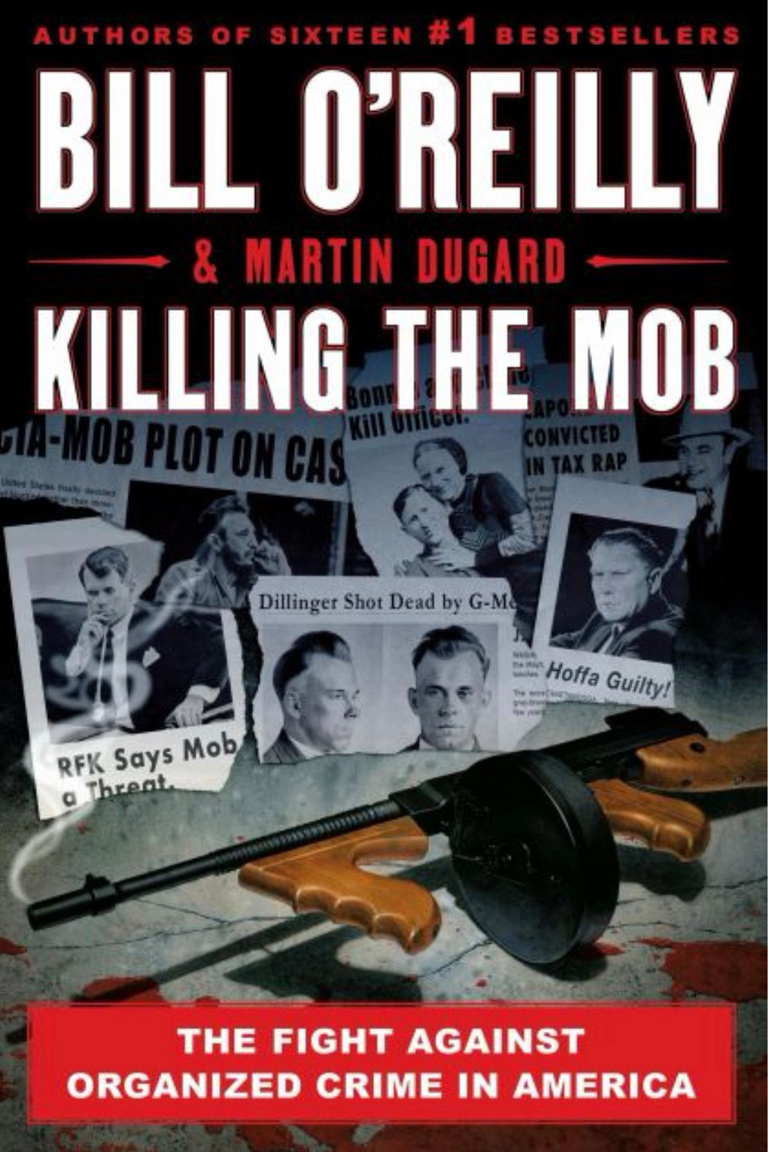 Killing the Mob The Fight Against Organized Crime in America