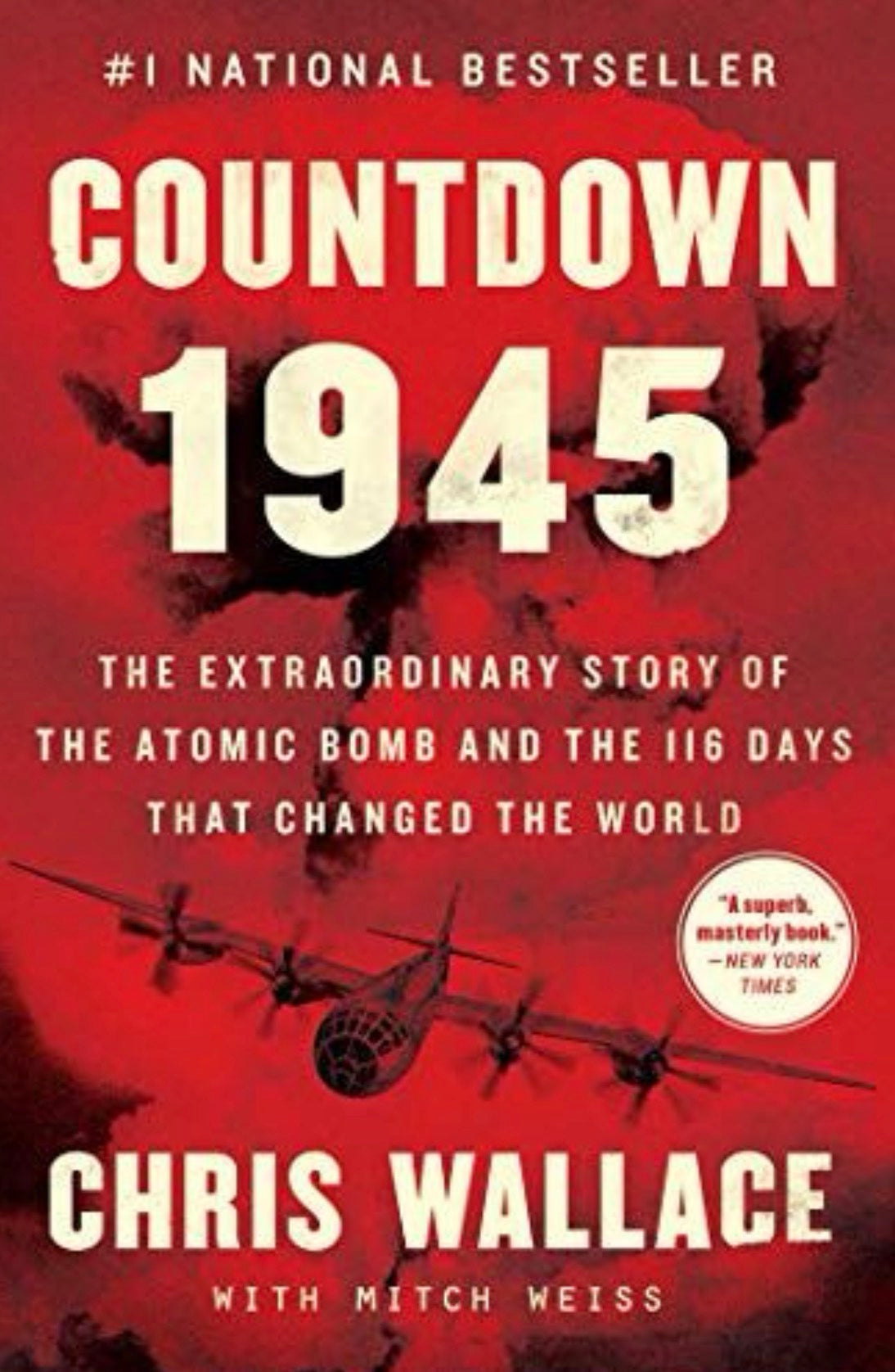 Countdown 1945 The Extraordinary Story of the Atomic Bomb and the 116 Days That Changed the World