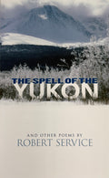 The Spell of the Yukon and Other Poems