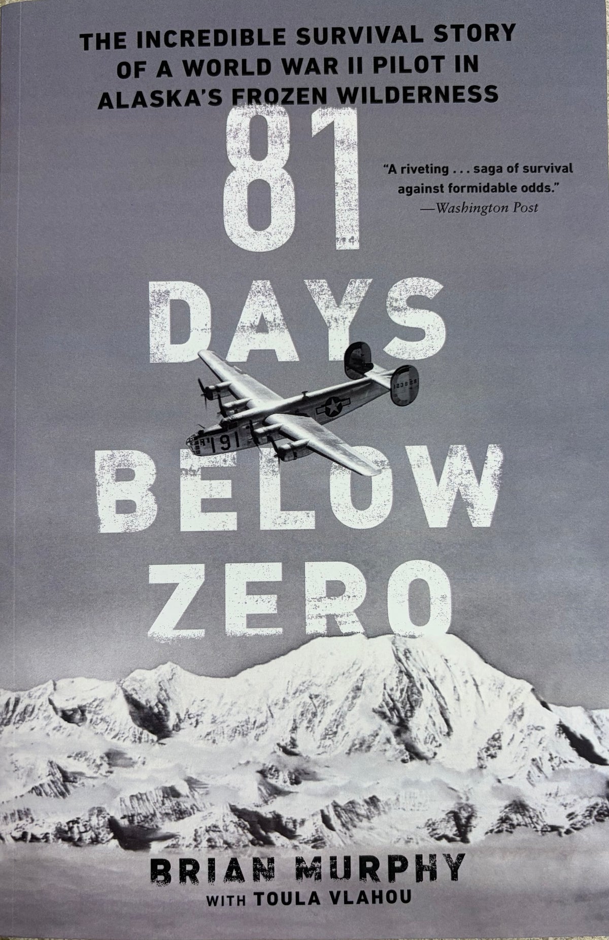 81 Days Below Zero, The Incredible Survival of a WWII Pilot in Alaska's Frozen Wilderness