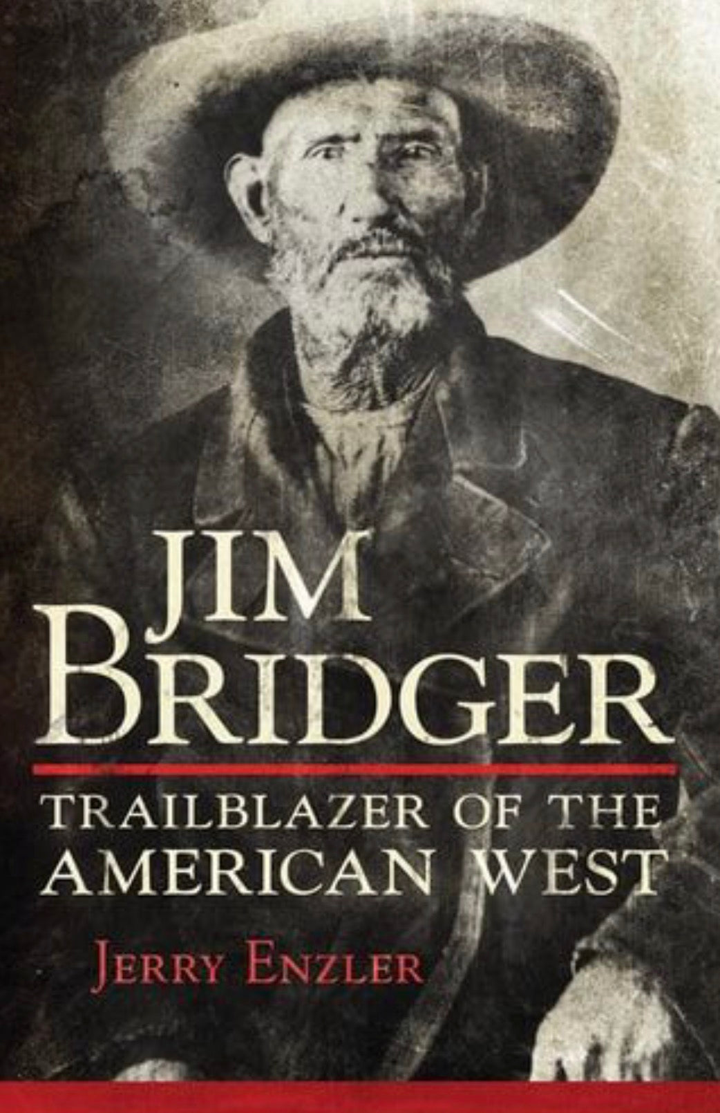 Jim Bridger Trailblazer of the American West