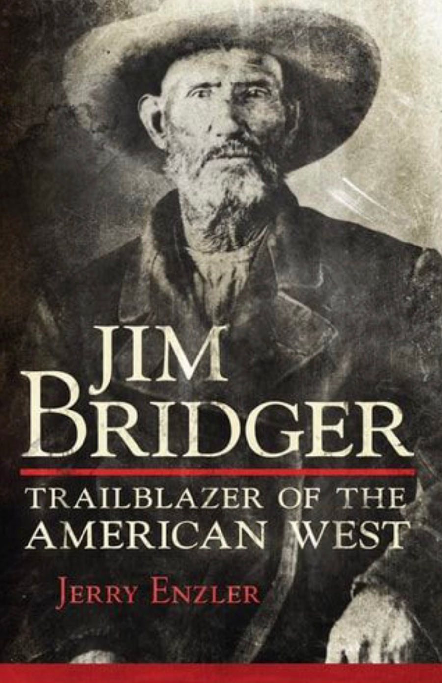 Jim Bridger Trailblazer of the American West